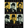 Laughter's Gentle Soul: The Life of Robert Benchley
