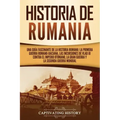 Historia de Rumania: Una guía fascinante de la historia rumana: La Primera Guerra Romano-Daciana, las incursiones de Vlad III contra el Imp