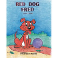 Red Dog Fred: Finds a Home