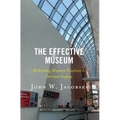 The Effective Museum: Rethinking Museum Practices to Increase Impact