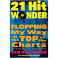 21-Hit Wonder: Flopping My Way to the Top of the Charts