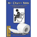 My Crappy Book: A collection of short and funny stories "Laughing helps you Poop!"