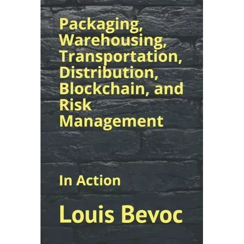 Packaging, Warehousing, Transportation, Distribution, Blockchain, and Risk Management: In Action