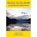 Farther Up the Strait: Coastal British Columbia Stories