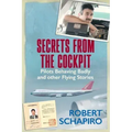 SECRETS FROM THE COCKPIT - Pilots behaving badly and other flying stories