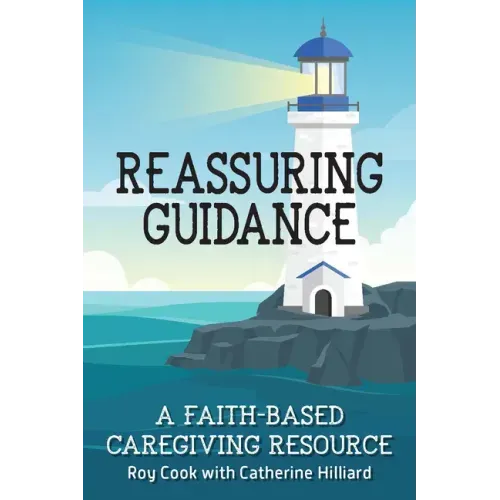 Reassuring Guidance: A Faith-Based Caregiving Resource