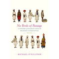 No Birds of Passage: A History of Gujarati Muslim Business Communities, 1800-1975