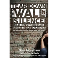 Tear Down This Wall of Silence: Dealing with Sexual Abuse in Our Churches (an introduction for those who will hear)