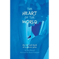 The Heart of the World: the life and death of a glacier pilot