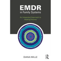 EMDR in Family Systems: An Integrated Approach to Healing Trauma