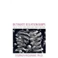 Intimate Relationships: Why They Do and Do Not Work