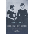 Emerson's Daughters: Ellen Tucker Emerson, Edith Emerson Forbes, and Their Family Legacy