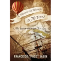Around the World in 70 Years: My Cuban-American Journey