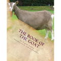 The Book of the Goat: Raising Goats Book 7