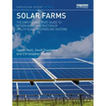 Solar Farms: The Earthscan Expert Guide to Design and Construction of Utility-Scale Photovoltaic Systems