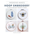 Weekend Makes: Hoop Embroidery