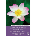 Compassion-Based Approaches in Loss and Grief