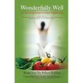 Wonderfully Well: How We Lost 132 Pounds and Helped Our Bodies Heal