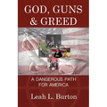 God, Guns and Greed: A Dangerous Path for America