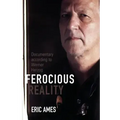 Ferocious Reality: Documentary according to Werner Herzog