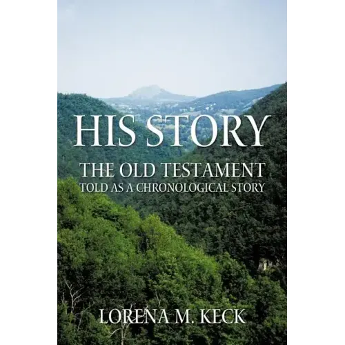 His Story: The Old Testament Told as a Chronological Story