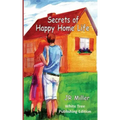 Secrets of Happy Home Life: White Tree Publishing Edition