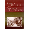 Roman Officers and English Gentlemen: The Imperial Origins of Roman Archaeology