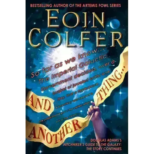 And Another Thing...: Douglas Adams's Hitchhiker's Guide to the Galaxy Part Six of Three
