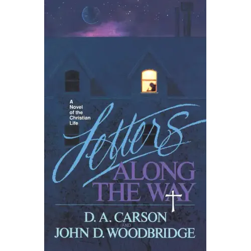 Letters Along the Way: A Novel of the Christian Life