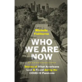 Who We Are Now: Stories of What Americans Lost and Found During the Covid-19 Pandemic