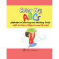 Color My ABCs: Alphabet Coloring and Writing Book