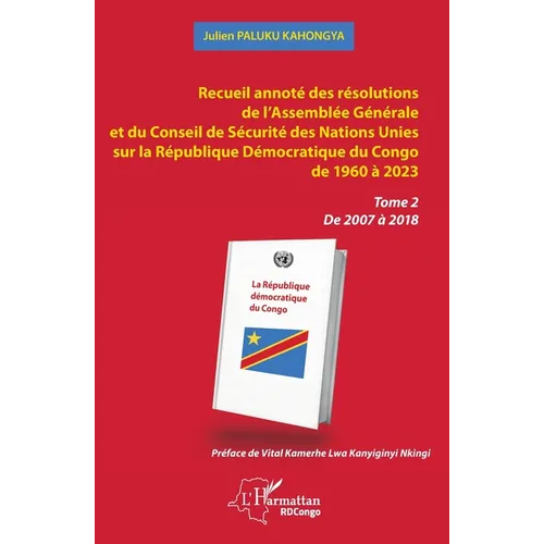 Recueil annoté des résolutions de l'Assemblée Générale et du Conseil de Sécurité des Nations Unies sur la République Démocratique du Congo de 1960 à 2