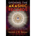 Opening the Akashic Records: Meet Your Record Keepers and Discover Your Soul's Purpose