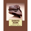Shinto Kami: Deities of Japanese Shinto