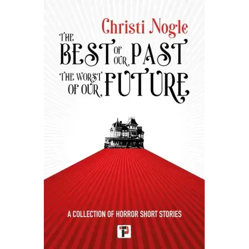 The Best of Our Past, the Worst of Our Future