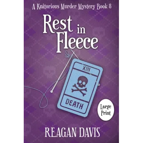 Rest In Fleece: A Knitorious Murder Mystery