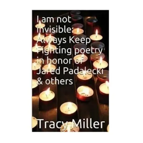 I am not invisible: Always Keep Fighting poetry in honor of Jared Padalecki& others
