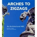 Arches to Zigzags: An Architectural ABC
