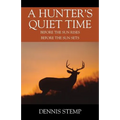 A Hunter's Quiet Time: Before the Sun Rises Before the Sun Sets