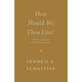 How Should We Then Live?: The Rise and Decline of Western Thought and Culture