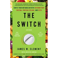 The Switch: Ignite Your Metabolism with Intermittent Fasting, Protein Cycling, and Keto