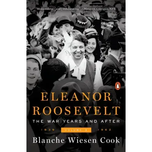 Eleanor Roosevelt, Volume 3: The War Years and After, 1939-1962