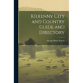 Kilkenny City and Country Guide and Directory
