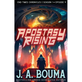 Apostasy Rising Episode 4: A Religious Apocalyptic Sci-Fi Adventure