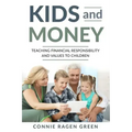 Kids and Money: Teaching Financial Responsibility and Values to Children