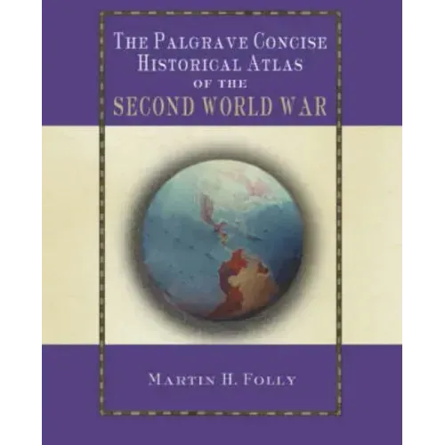 The Palgrave Concise Historical Atlas of World War II
