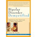 Bipolar Disorder Mystified: Mastering the Tightrope of Manic Depression