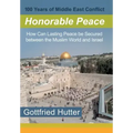 100 Years of Middle East Conflict - Honorable Peace: How Can Lasting Peace Be Secured Between the Muslim World and Israel