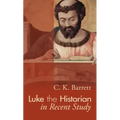 Luke the Historian in Recent Study