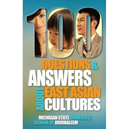 100 Questions and Answers about East Asian Cultures